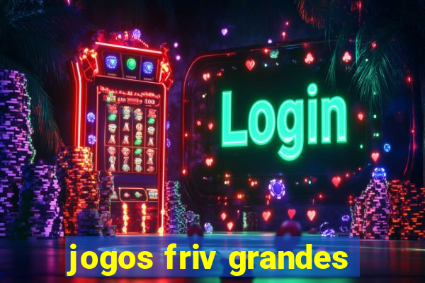 jogos friv grandes